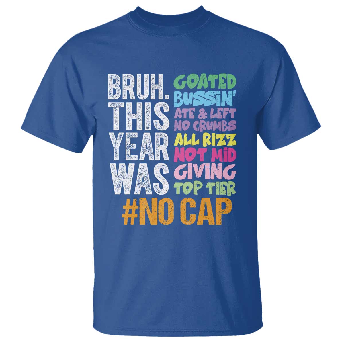 Funny Bruh This Year Was Goated No Cap T Shirt Last Day Of School - Wonder Print Shop