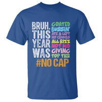 Funny Bruh This Year Was Goated No Cap T Shirt Last Day Of School - Wonder Print Shop