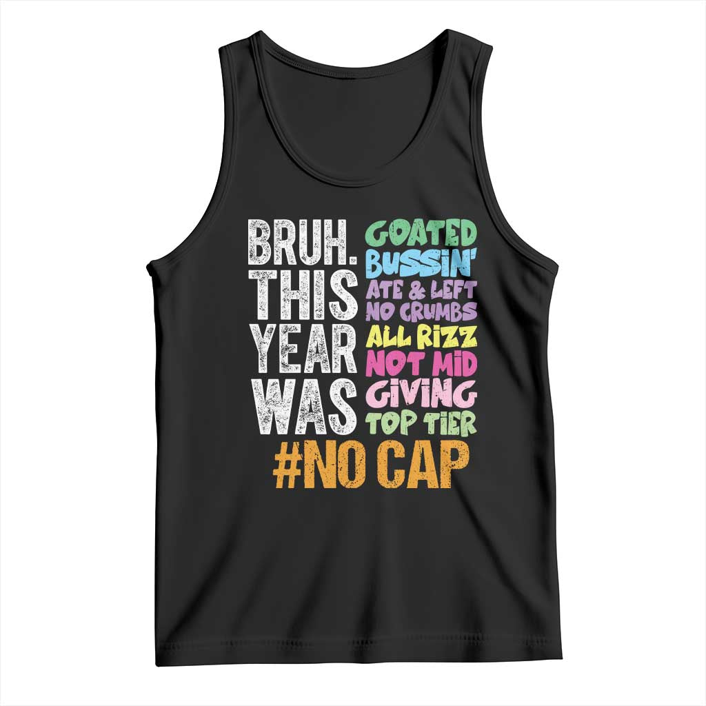 Funny Bruh This Year Was Goated No Cap Tank Top Last Day Of School - Wonder Print Shop