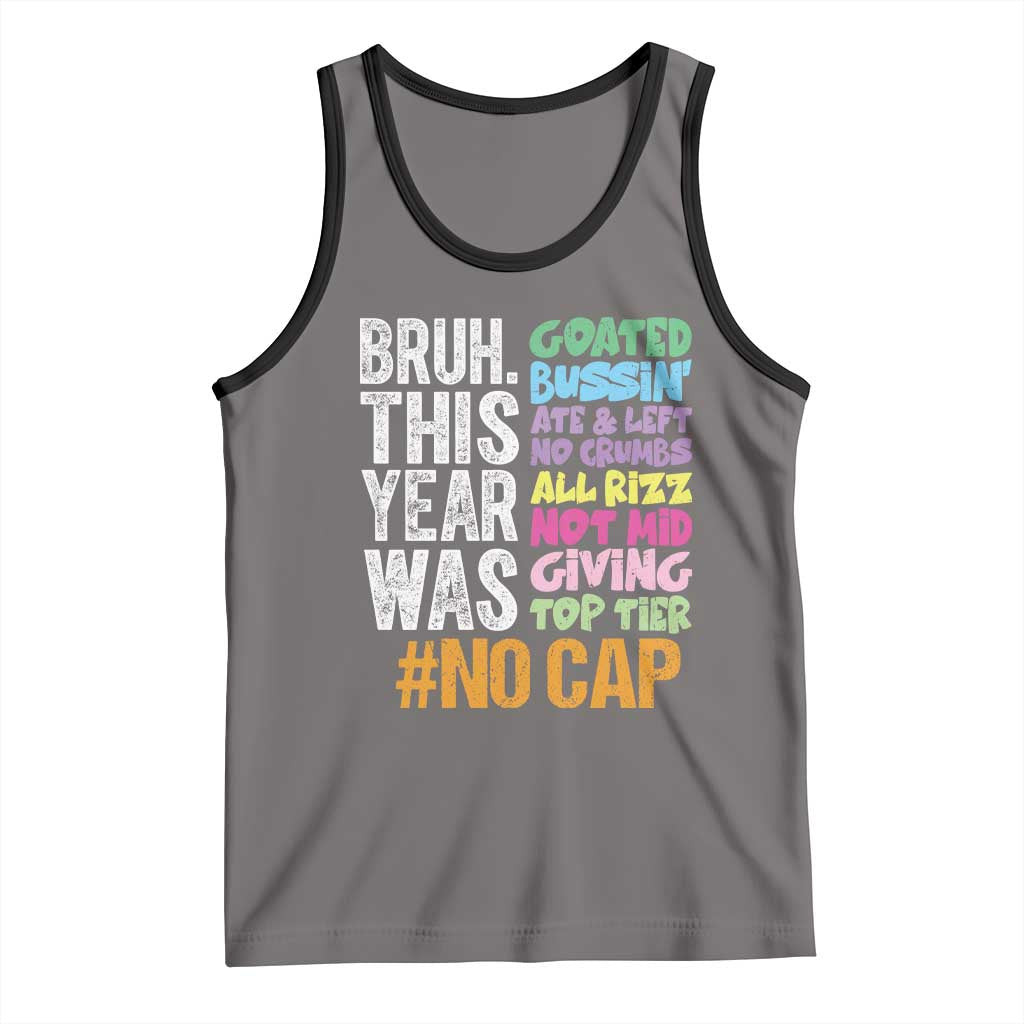 Funny Bruh This Year Was Goated No Cap Tank Top Last Day Of School - Wonder Print Shop