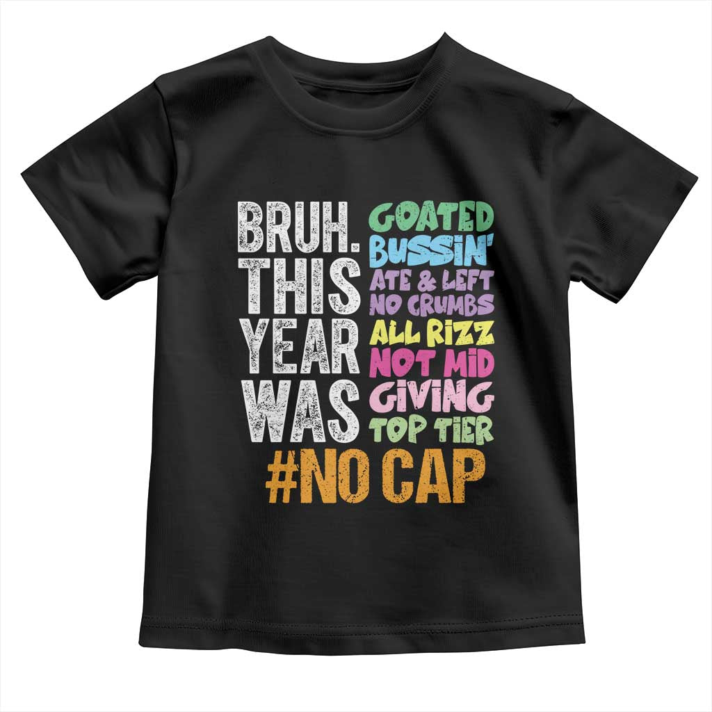 Funny Bruh This Year Was Goated No Cap Toddler T Shirt Last Day Of School - Wonder Print Shop