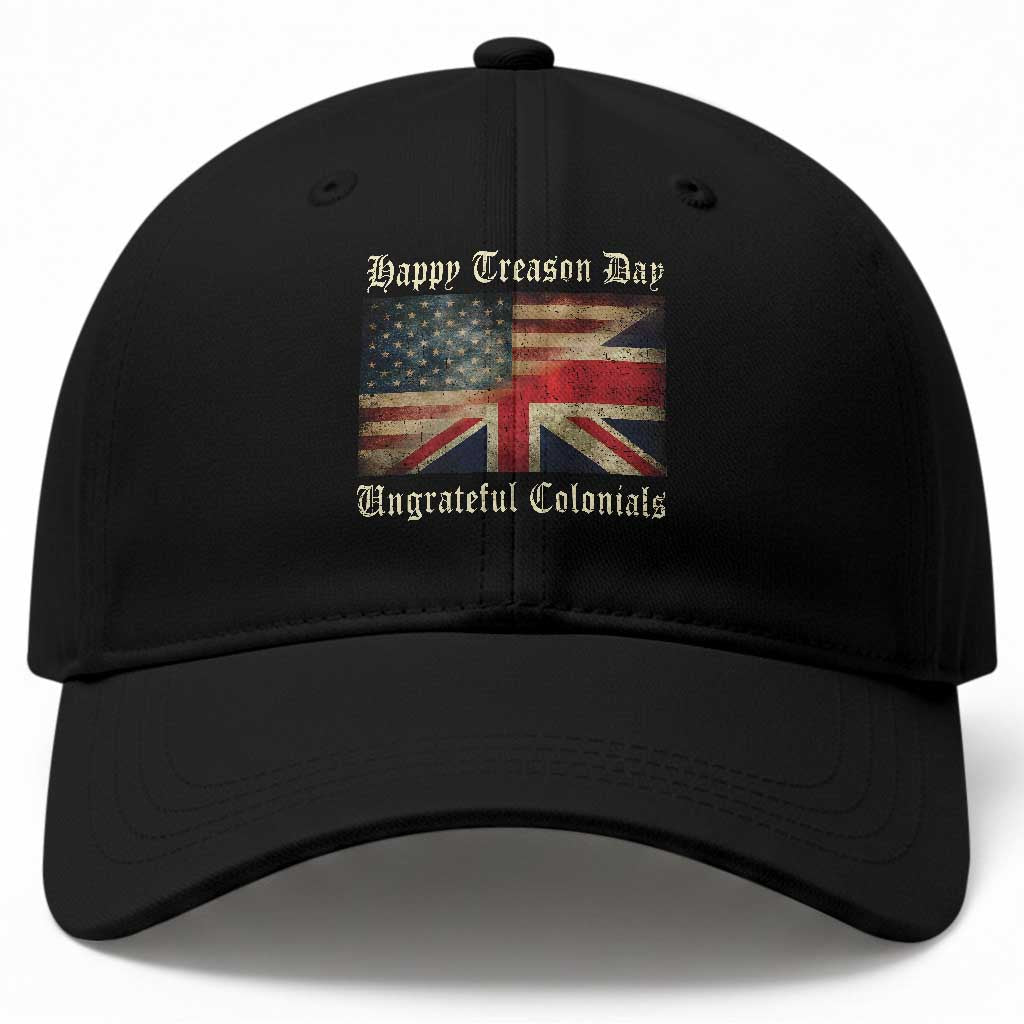 Funny Happy Treason Day Ungrateful Colonials Baseball Cap July 4th British Flag