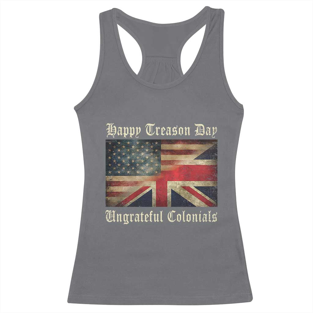 Funny Happy Treason Day Ungrateful Colonials Racerback Tank Top July 4th British Flag - Wonder Print Shop
