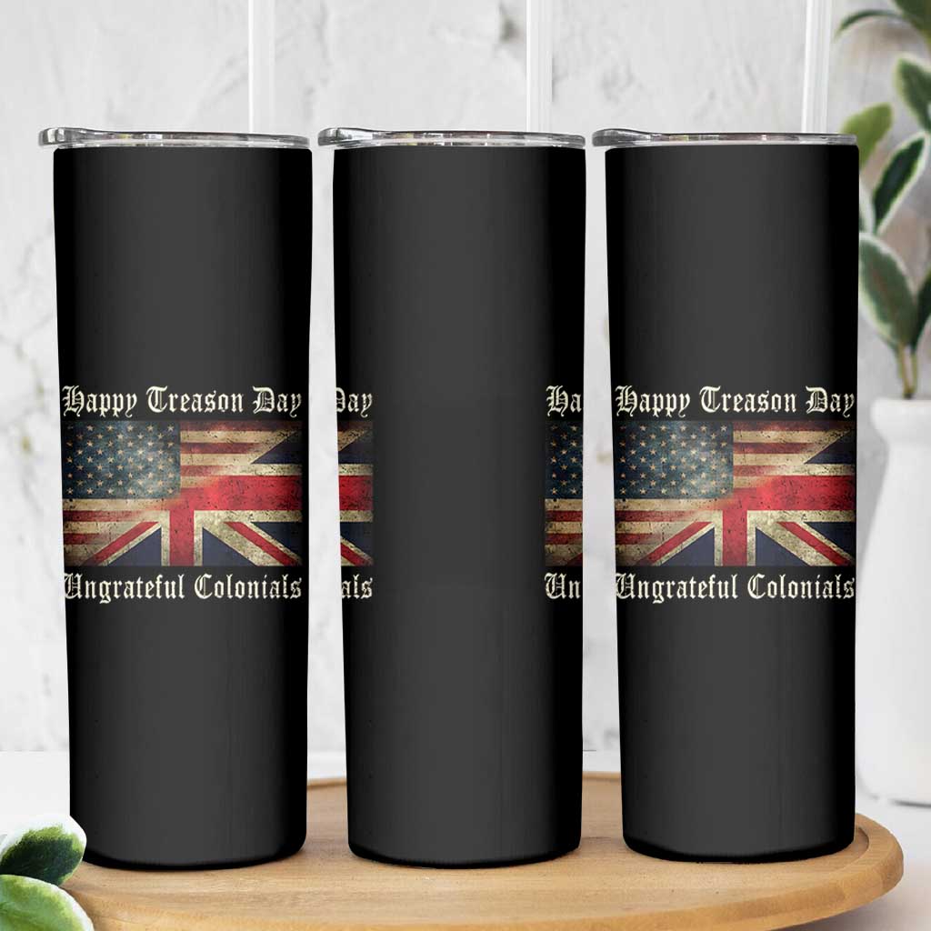 Funny Happy Treason Day Ungrateful Colonials Skinny Tumbler July 4th British Flag - Wonder Print Shop