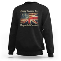 Funny Happy Treason Day Ungrateful Colonials Sweatshirt July 4th British Flag - Wonder Print Shop