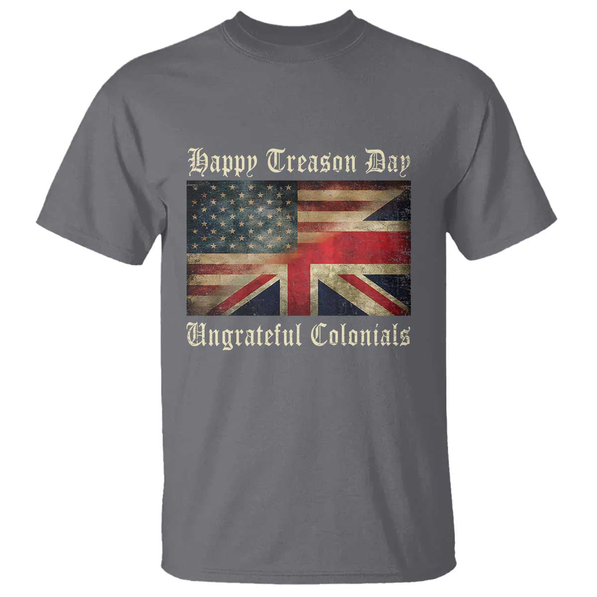 Funny Happy Treason Day Ungrateful Colonials T Shirt July 4th British Flag - Wonder Print Shop