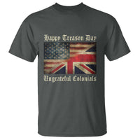 Funny Happy Treason Day Ungrateful Colonials T Shirt July 4th British Flag - Wonder Print Shop