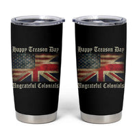Funny Happy Treason Day Ungrateful Colonials Tumbler Cup July 4th British Flag - Wonder Print Shop