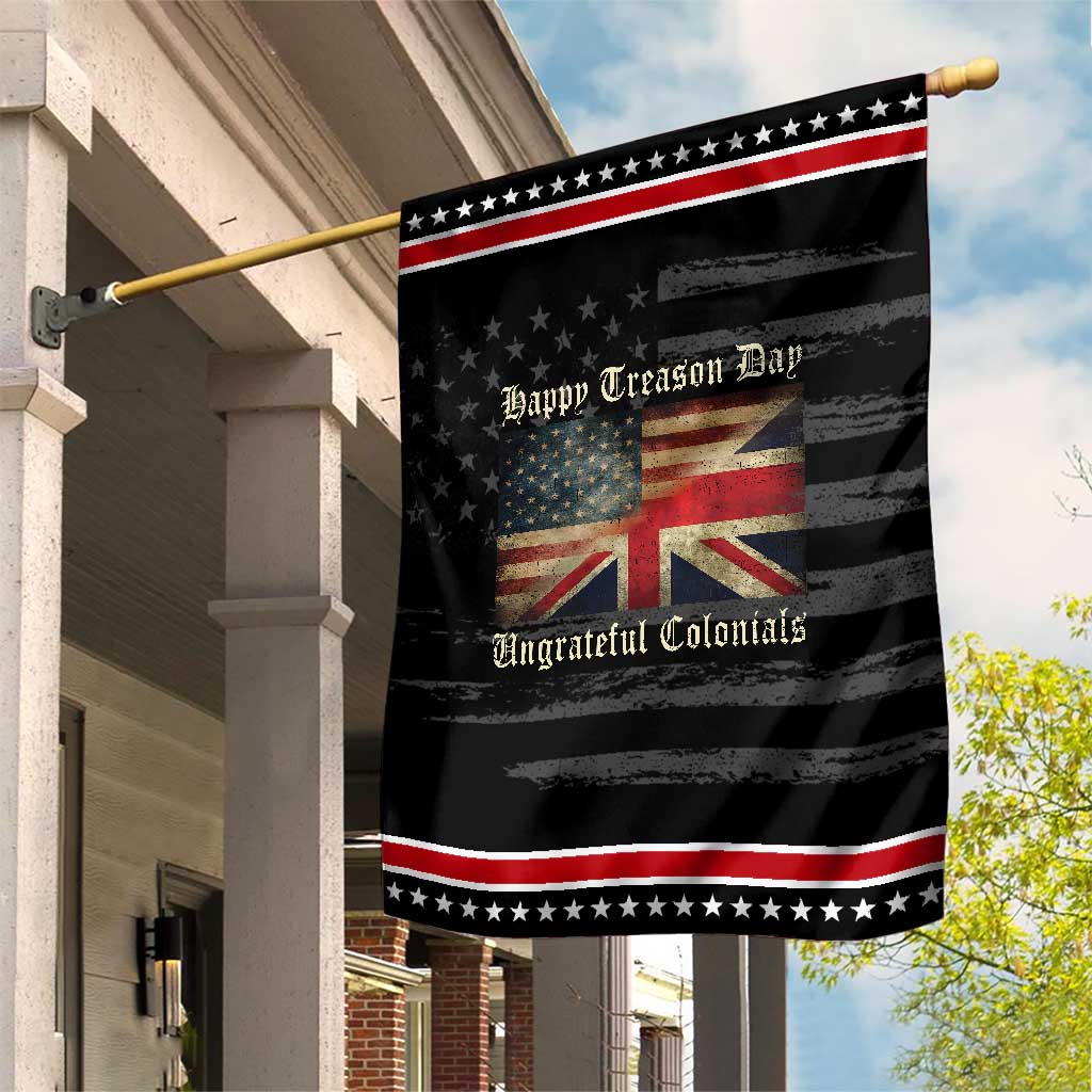Funny Happy Treason Day Ungrateful Colonials Patriotic Garden Flag July 4th British Flag