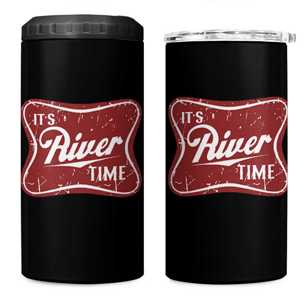 Funny It's River Time 4 in 1 Can Cooler Tumbler River Life Summer Vacation