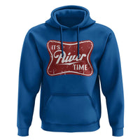 Funny It's River Time Hoodie River Life Summer Vacation