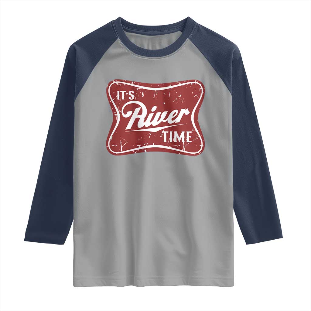 Funny It's River Time Raglan Shirt River Life Summer Vacation