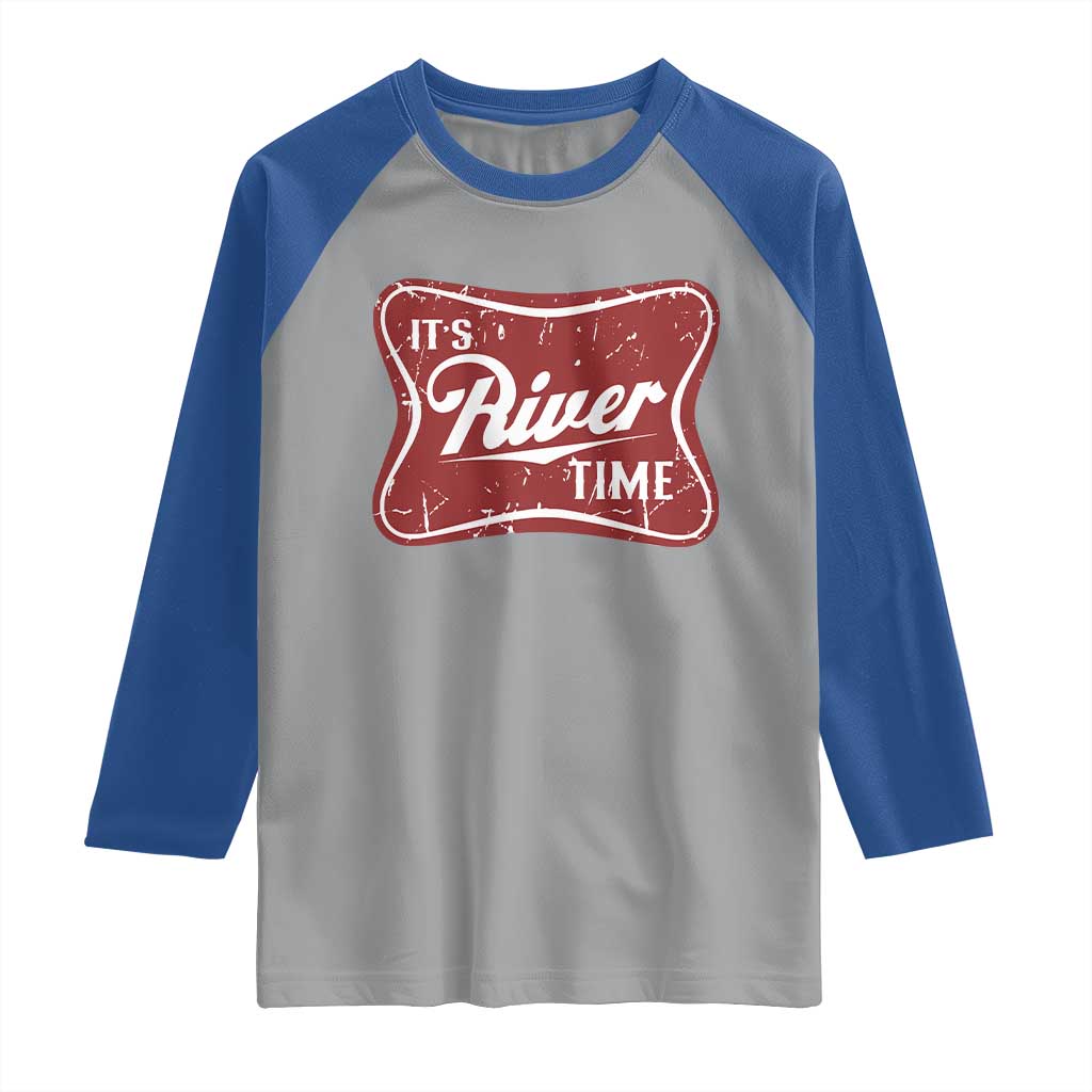 Funny It's River Time Raglan Shirt River Life Summer Vacation