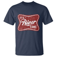Funny It's River Time T Shirt River Life Summer Vacation