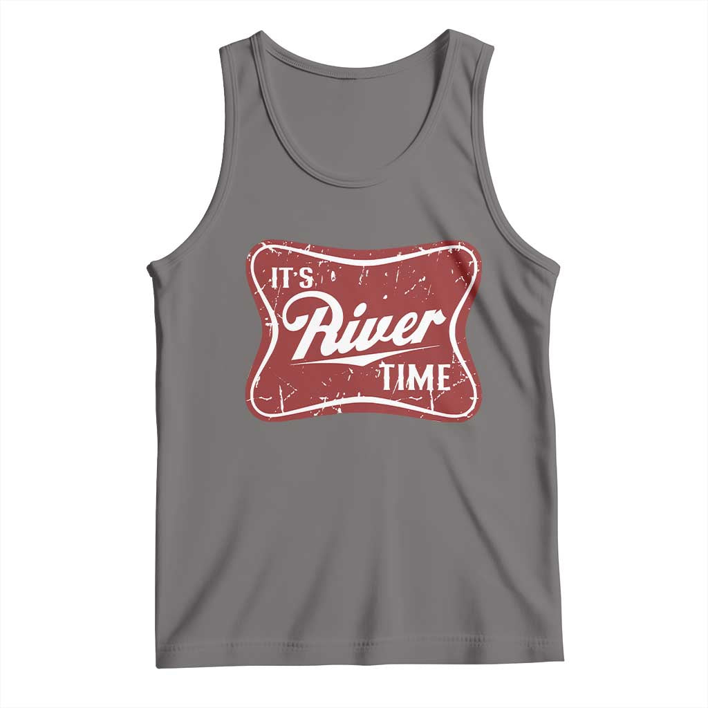 Funny It's River Time Tank Top River Life Summer Vacation