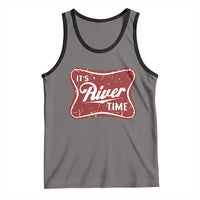 Funny It's River Time Tank Top River Life Summer Vacation