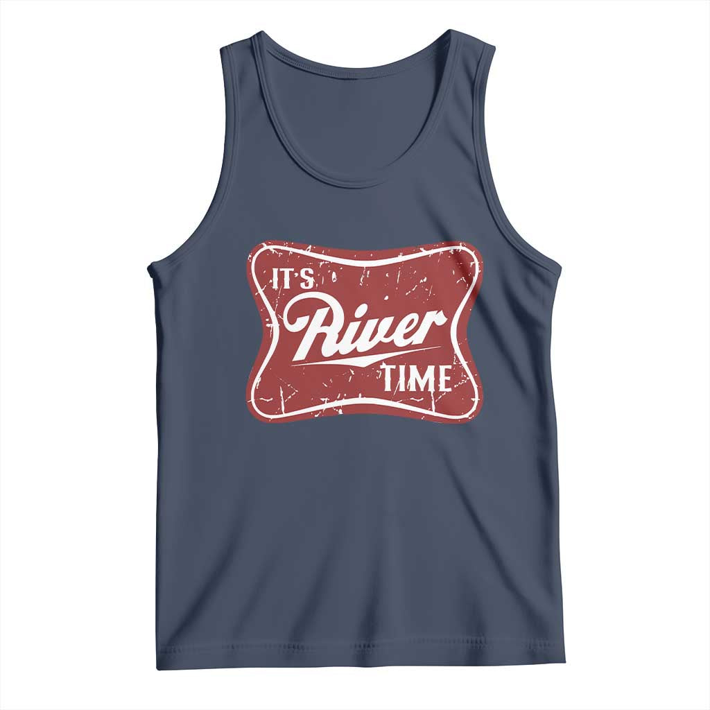Funny It's River Time Tank Top River Life Summer Vacation