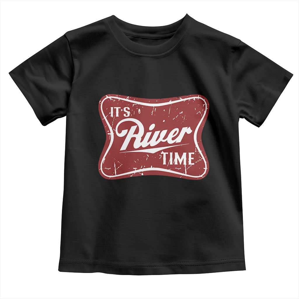 Funny It's River Time Toddler T Shirt River Life Summer Vacation