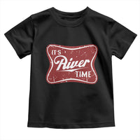 Funny It's River Time Toddler T Shirt River Life Summer Vacation
