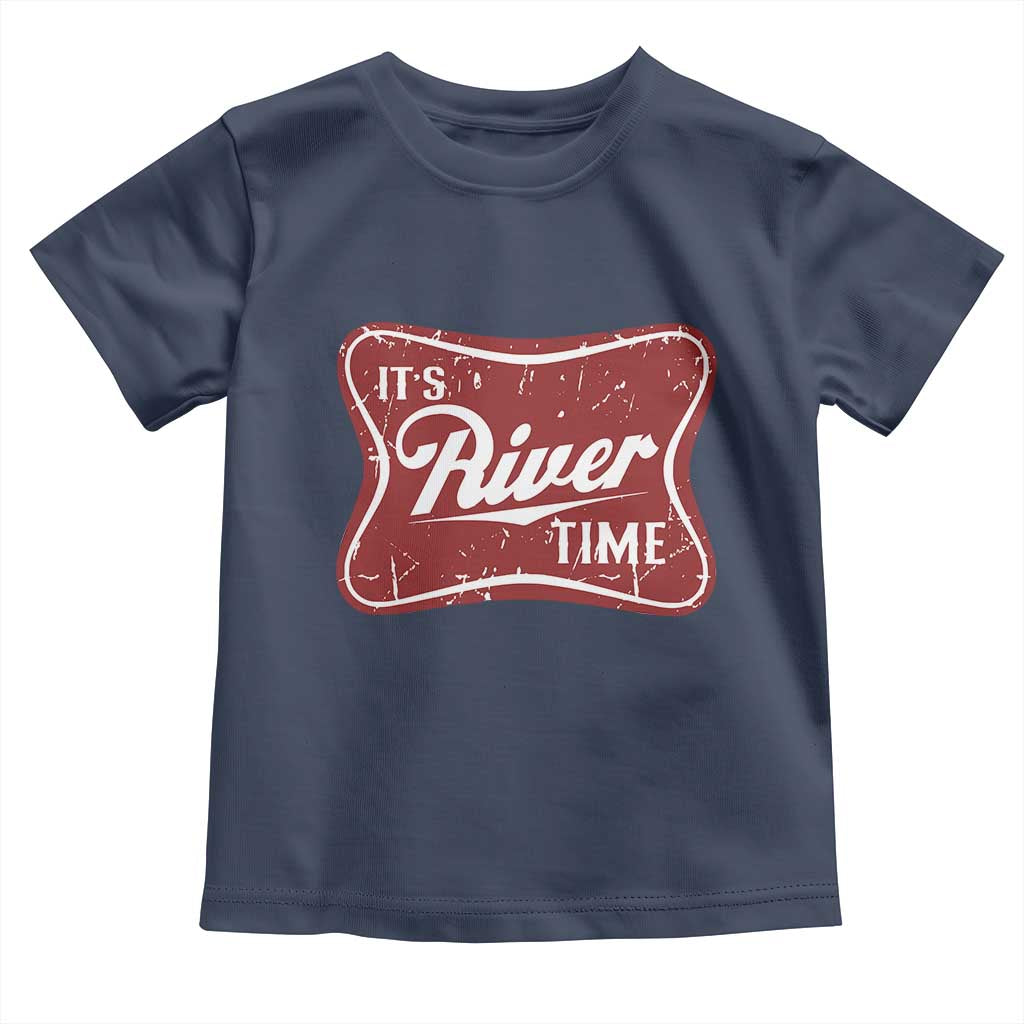 Funny It's River Time Toddler T Shirt River Life Summer Vacation