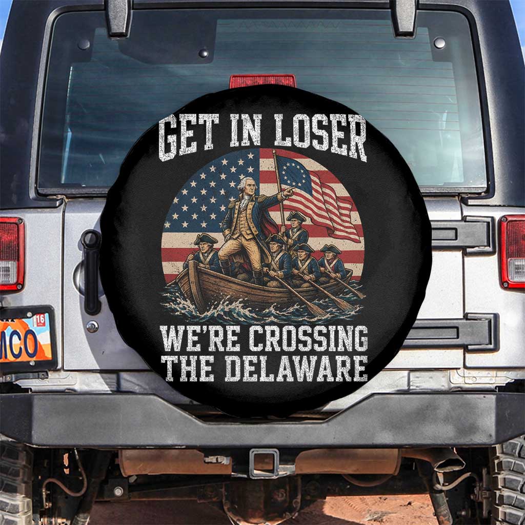 Get In Loser We Are Crossing The Delaware Spare Tire Cover Funny George Washington 4th Of July