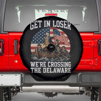 Get In Loser We Are Crossing The Delaware Spare Tire Cover Funny George Washington 4th Of July