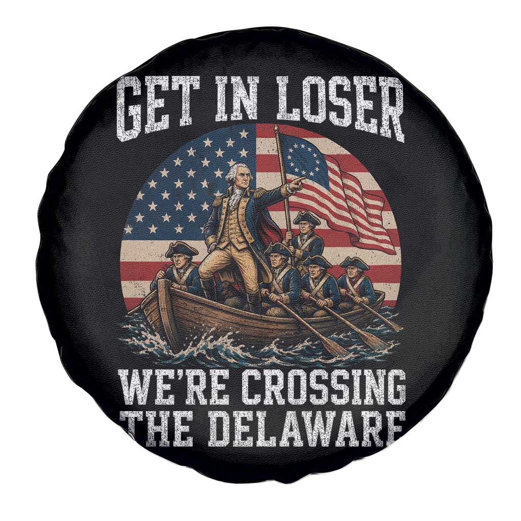 Get In Loser We Are Crossing The Delaware Spare Tire Cover Funny George Washington 4th Of July
