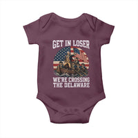 Get In Loser We Are Crossing The Delaware Baby Onesie Funny George Washington 4th Of July