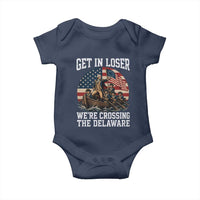 Get In Loser We Are Crossing The Delaware Baby Onesie Funny George Washington 4th Of July