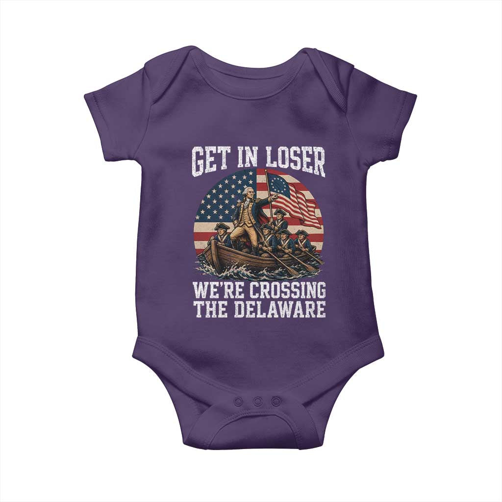 Get In Loser We Are Crossing The Delaware Baby Onesie Funny George Washington 4th Of July