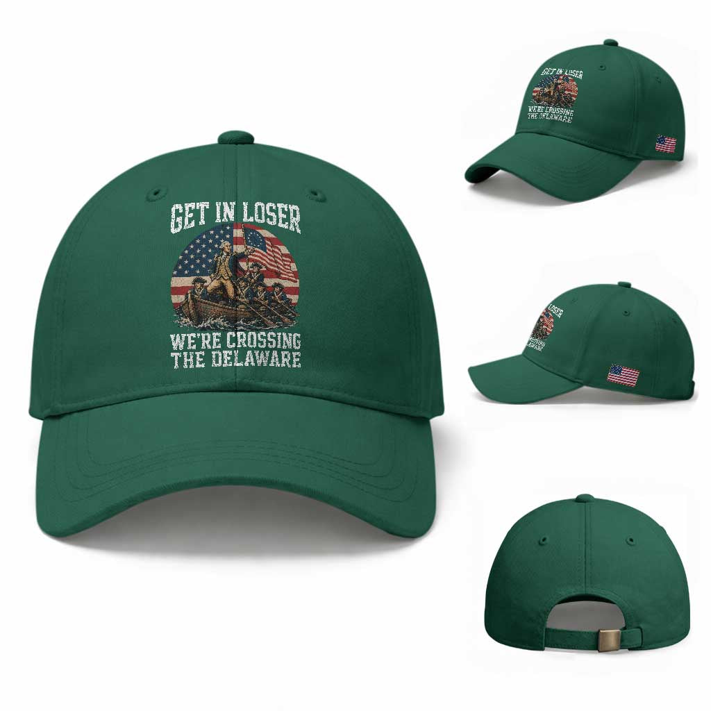 Get In Loser We Are Crossing The Delaware Baseball Cap Funny George Washington 4th Of July