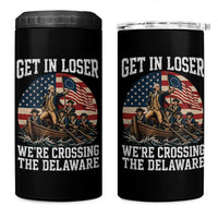 Get In Loser We Are Crossing The Delaware 4 in 1 Can Cooler Tumbler Funny George Washington 4th Of July