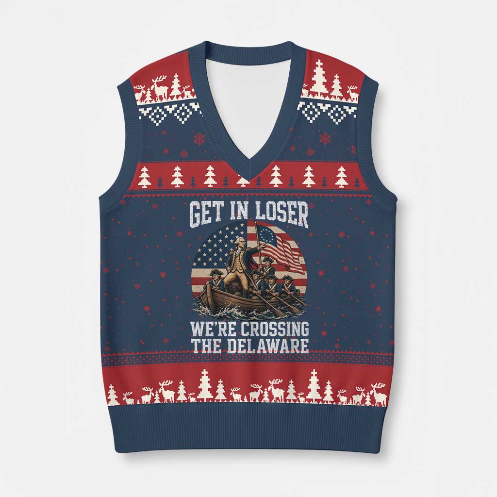 Get In Loser We Are Crossing The Delaware V-Neck Knit Sweater Vest Funny George Washington 4th Of July