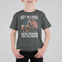 Get In Loser We Are Crossing The Delaware T Shirt For Kid Funny George Washington 4th Of July