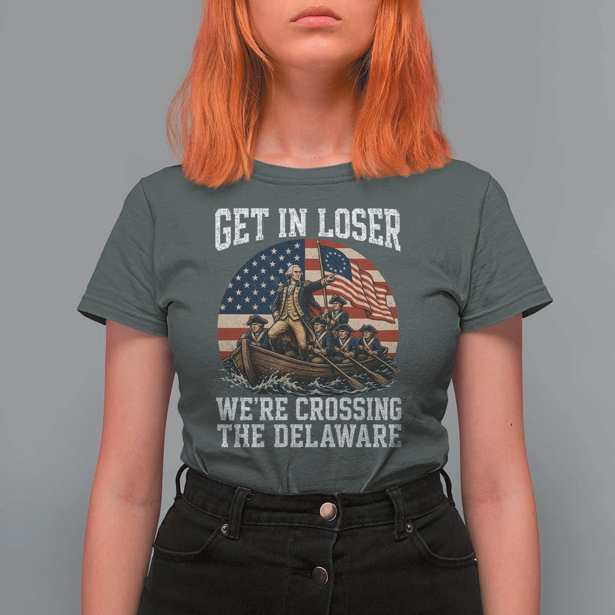 Get In Loser We Are Crossing The Delaware T Shirt For Women Funny George Washington 4th Of July