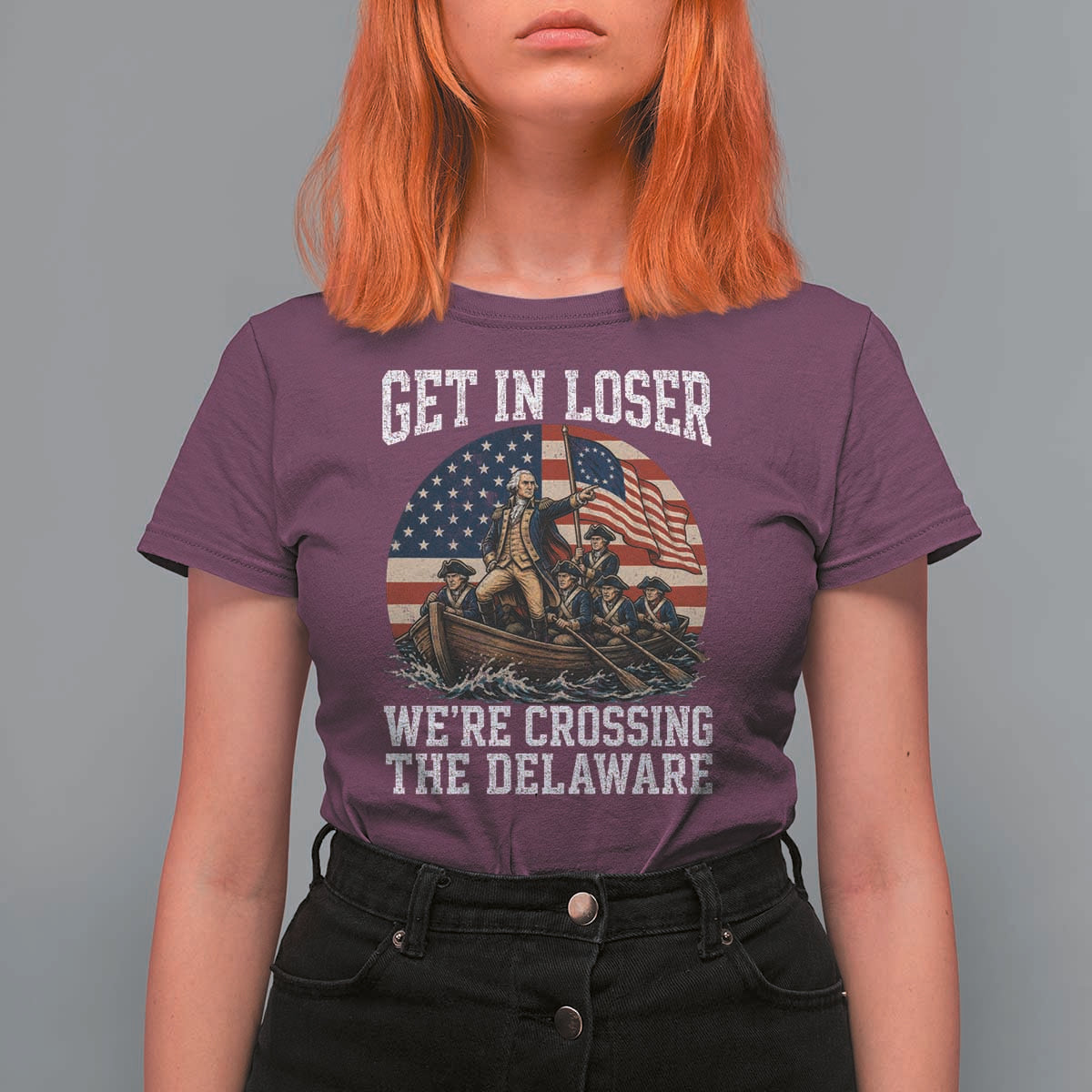 Get In Loser We Are Crossing The Delaware T Shirt For Women Funny George Washington 4th Of July