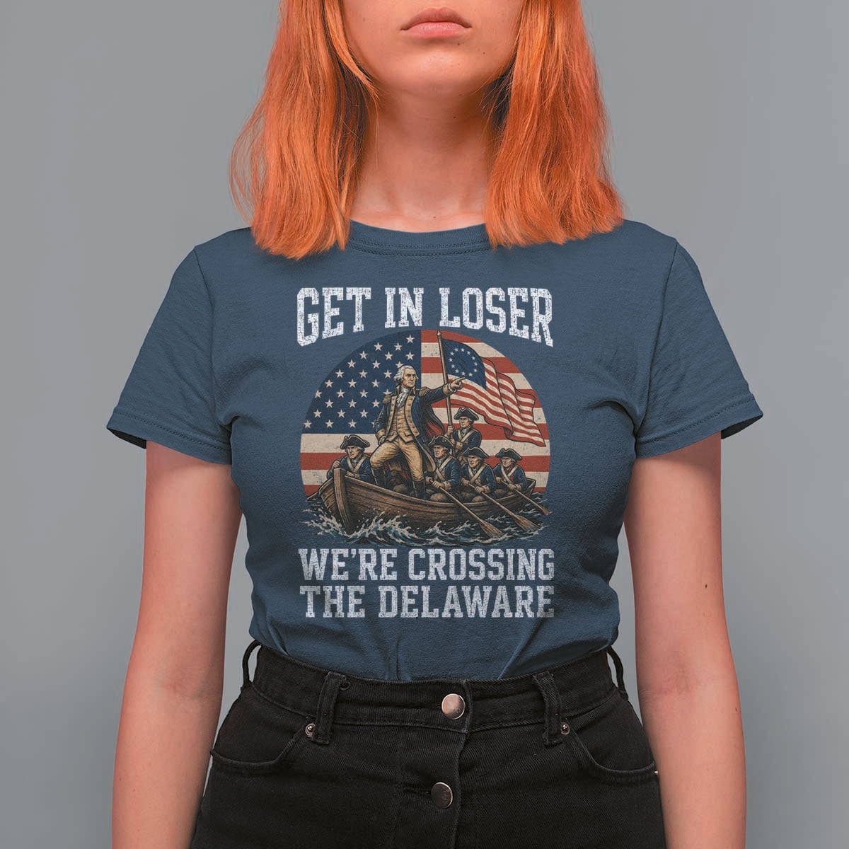 Get In Loser We Are Crossing The Delaware T Shirt For Women Funny George Washington 4th Of July