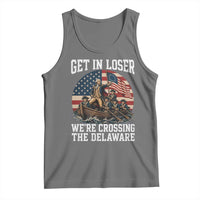 Get In Loser We Are Crossing The Delaware Tank Top Funny George Washington 4th Of July