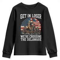 Get In Loser We Are Crossing The Delaware Youth Sweatshirt Funny George Washington 4th Of July