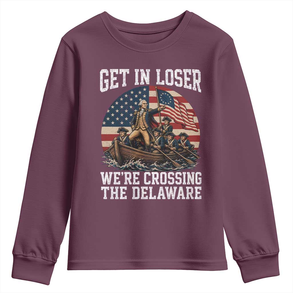 Get In Loser We Are Crossing The Delaware Youth Sweatshirt Funny George Washington 4th Of July