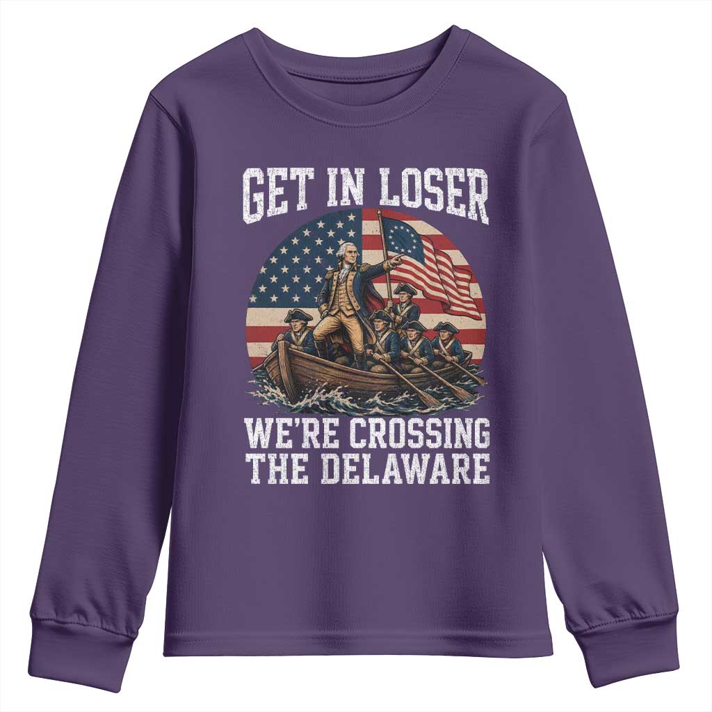 Get In Loser We Are Crossing The Delaware Youth Sweatshirt Funny George Washington 4th Of July