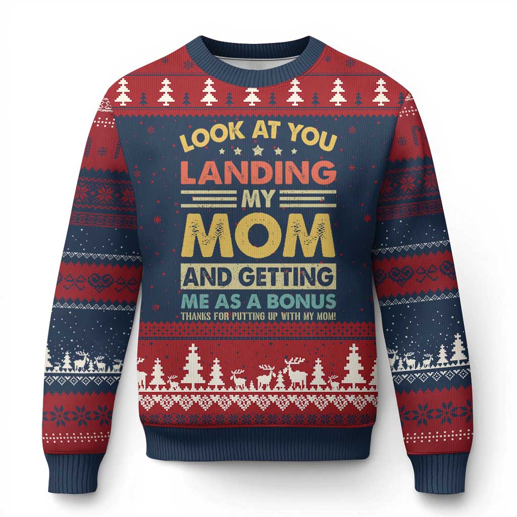 Bonus Dad Ugly Christmas Sweater Look At You Landing My Mom And Getting Me As A Bonus