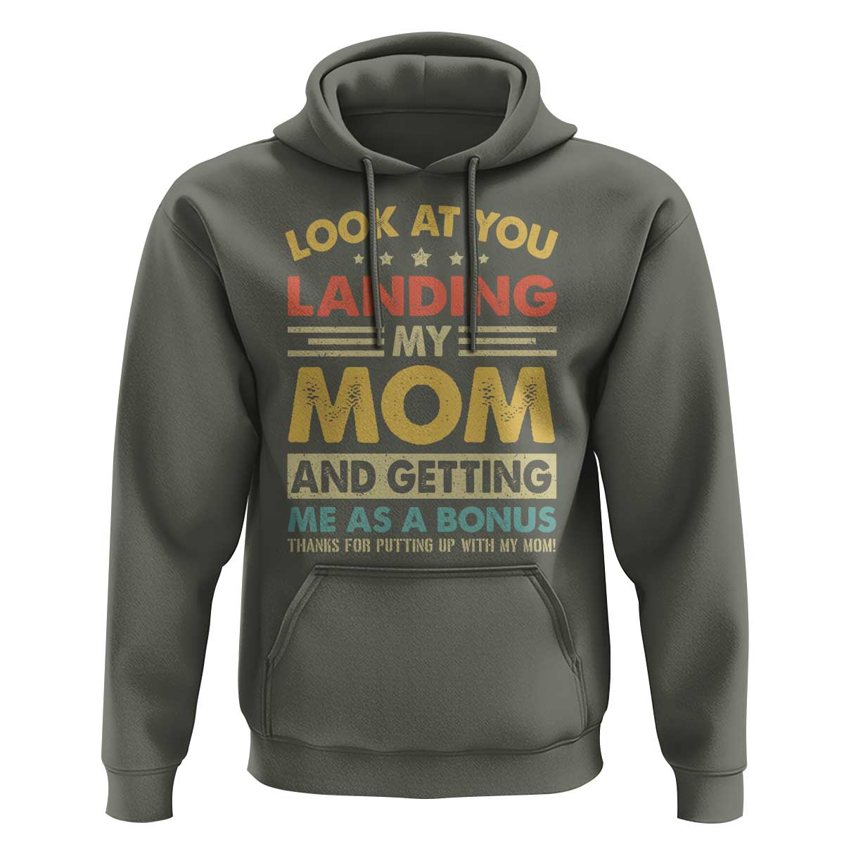 Bonus Dad Hoodie Look At You Landing My Mom And Getting Me As A Bonus