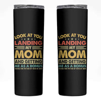 Bonus Dad Skinny Tumbler Look At You Landing My Mom And Getting Me As A Bonus
