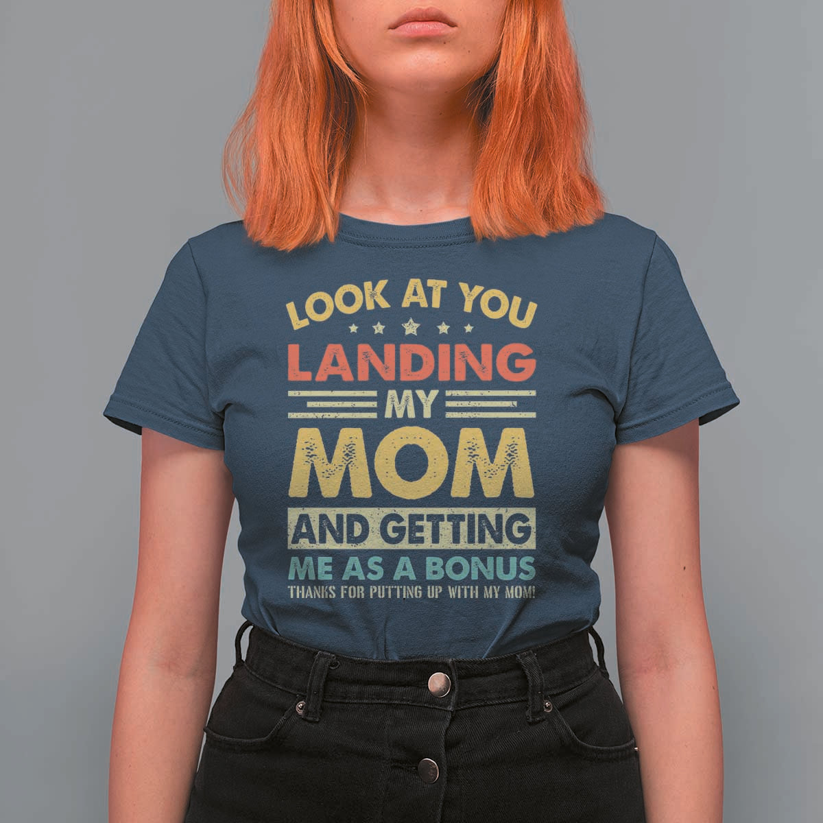 Bonus Dad T Shirt For Women Look At You Landing My Mom And Getting Me As A Bonus