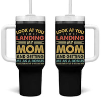 Bonus Dad Tumbler With Handle Look At You Landing My Mom And Getting Me As A Bonus