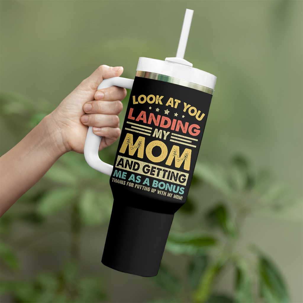 Bonus Dad Tumbler With Handle Look At You Landing My Mom And Getting Me As A Bonus