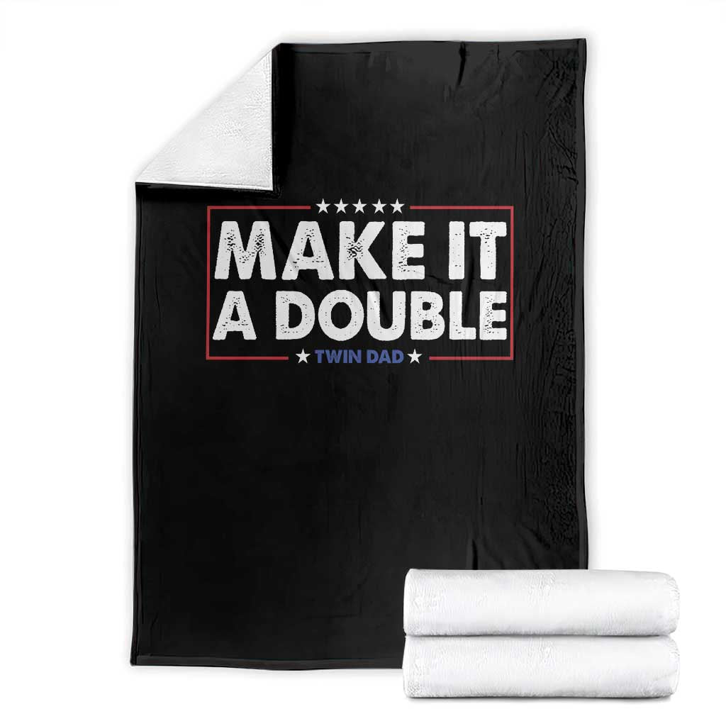 Make It A Double Twin Dad Throw Blanket Soon to Be Daddy Funny Father's Day