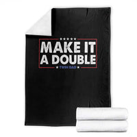 Make It A Double Twin Dad Throw Blanket Soon to Be Daddy Funny Father's Day