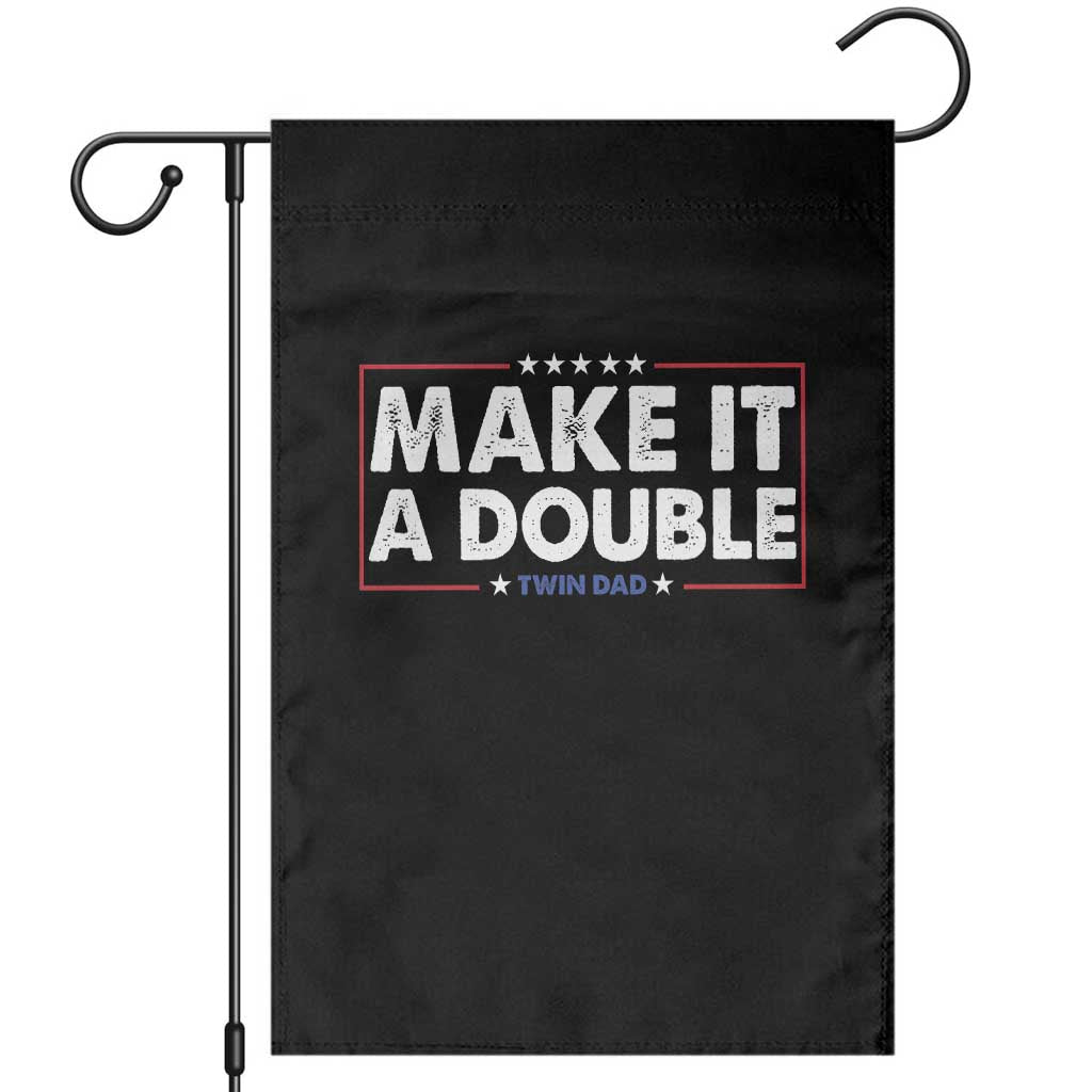 Make It A Double Twin Dad Garden Flag Soon to Be Daddy Funny Father's Day